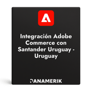 Integración adobe commerce con santander uruguay - uruguay